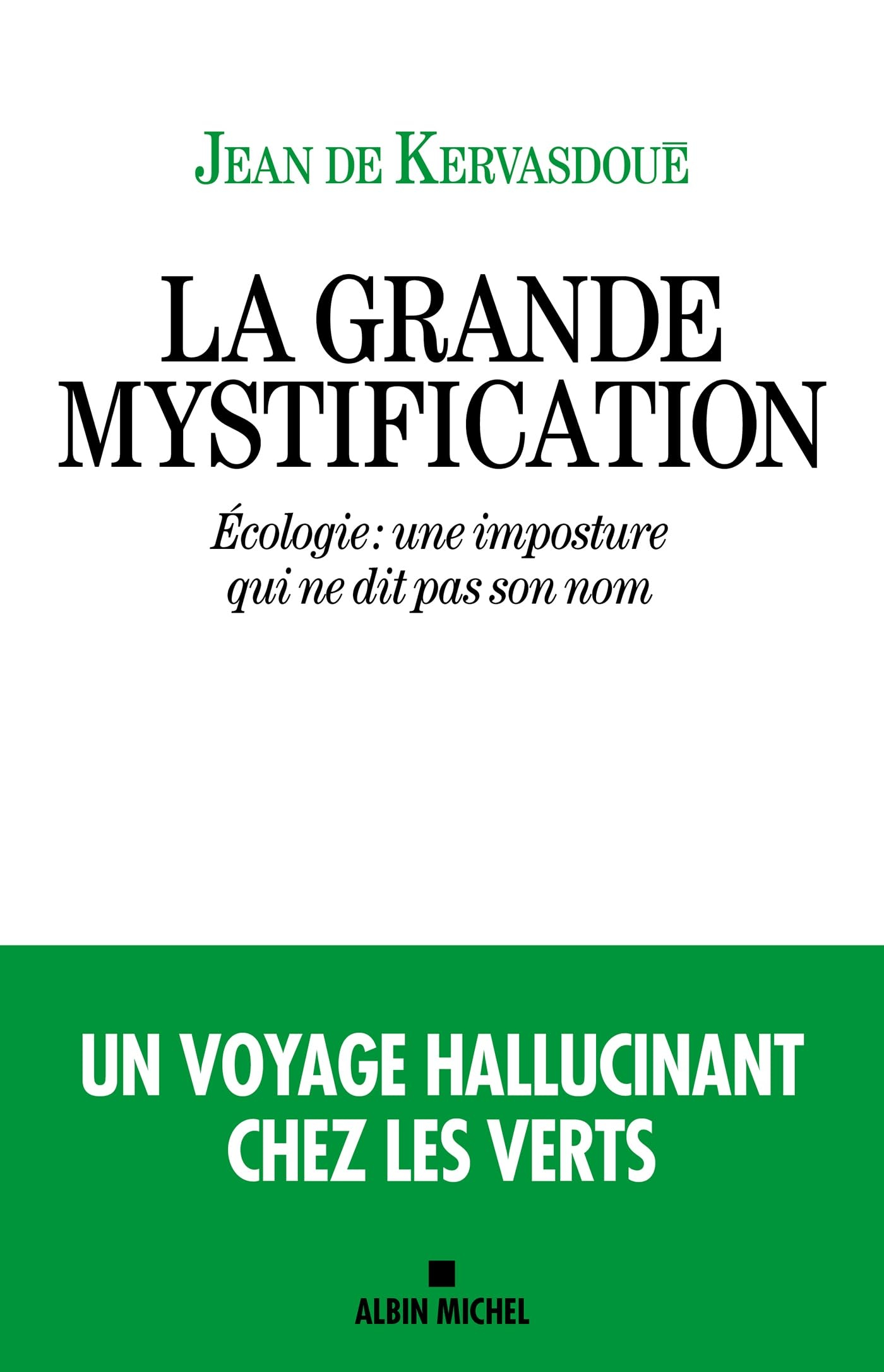La grande mystification : écologie : une imposture qui ne dit pas son nom