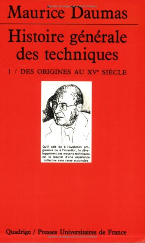 Histoire générale des techniques. Vol. 1. Des origines au XVe siècle