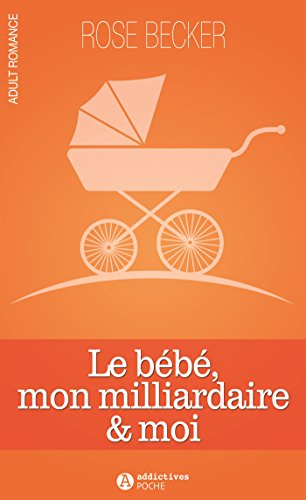 Le bébé, mon milliardaire & moi