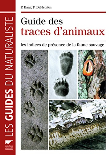Guide des traces d'animaux : les indices de présence de la faune sauvage