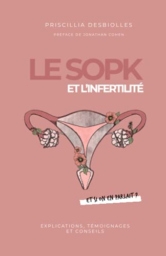 Le SOPK et l’infertilité, et si on en parlait ?: Explications, témoignages et conseils