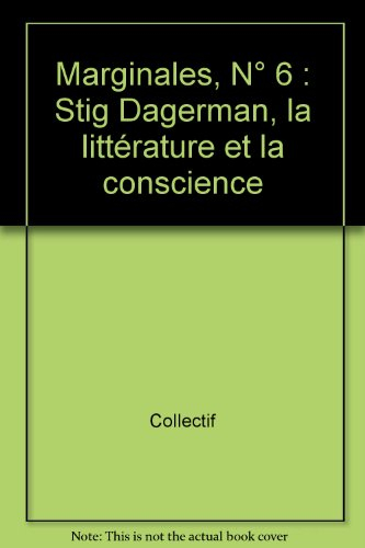 Marginales, n° 6. Stig Dagerman, la littérature et la conscience
