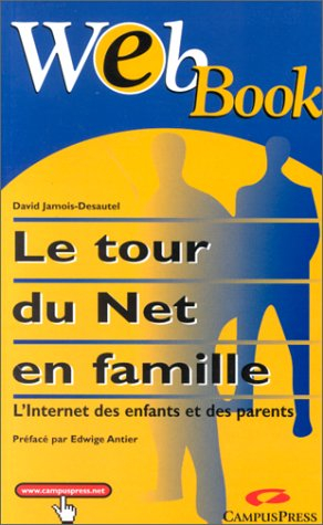 Le tour du Net en famille : l'Internet des enfants et des parents