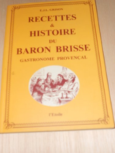 Recettes et histoire du baron Brisse, gastronome provençal