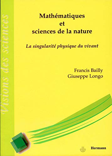 Mathématiques et sciences de la nature : la singularité physique du vivant