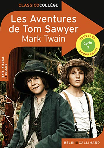 Les aventures de Tom Sawyer : texte intégral et dossier : cycle 3, nouveaux programmes