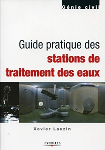 Guide pratique des stations de traitement des eaux