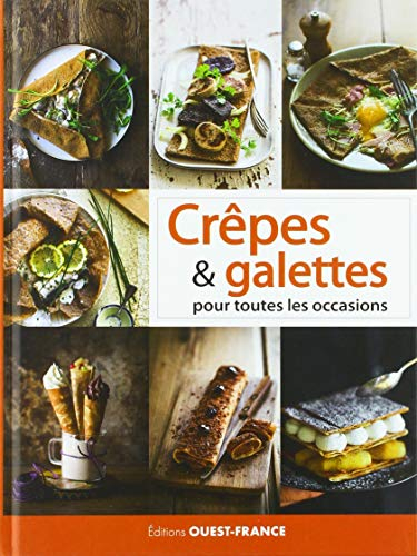 Crêpes & galettes pour toutes les occasions : Bretons en cuisine : saveurs et art de vivre de Bretag