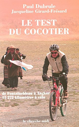 Le test du cocotier : de Fontainebleau à Angkor : 15.272 kilomètres à vélo