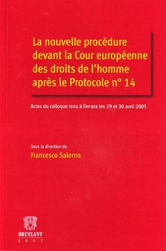 La nouvelle procédure devant la Cour européenne des droits de l'homme après le protocole n° 14 : act