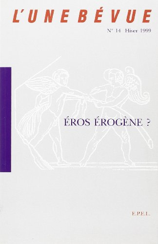 Unebévue (L'), n° 14. Eros erogène ?