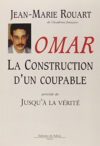 Omar : la construction d'un coupable. Jusqu'à la vérité