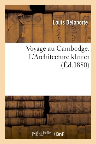 Voyage au Cambodge. L'Architecture khmer
