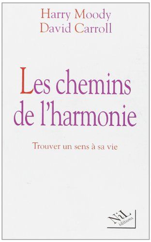 Les chemins de l'harmonie : trouver un sens à sa vie