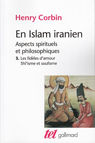 En Islam iranien : aspects spirituels et philosophiques. Vol. 3