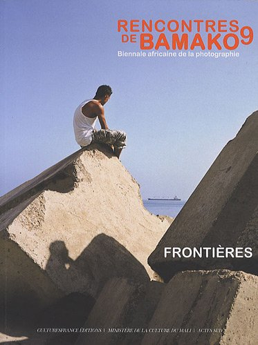Frontières : Rencontres de Bamako 2009, biennale africaine de la photographie