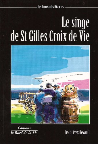 L'incroyable histoire du singe de Saint-Gilles-Croix-de-Vie. Mal-Huit, le morutier de Saint-Hilaire.