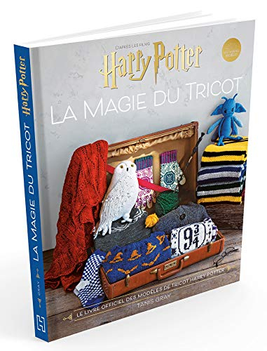 La magie du tricot : d'après les films Harry Potter : le livre officiel des modèles de tricot Harry 