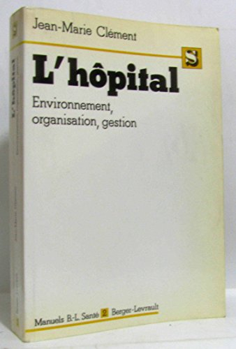 L'Hôpital : environnement, organisation, gestion
