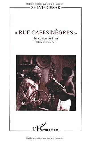 La rue Cases-Nègres, du roman au film : étude comparative