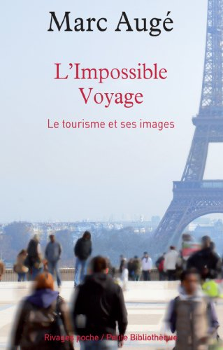 L'impossible voyage : le tourisme et ses images