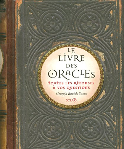Le livre des oracles : toutes les réponses à vos questions