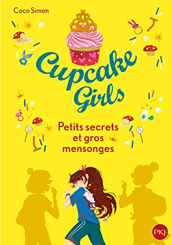 Cupcake girls. Vol. 25. Petits secrets et gros mensonges