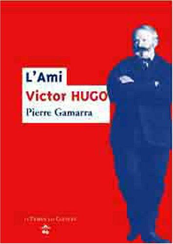 L'ami Victor Hugo