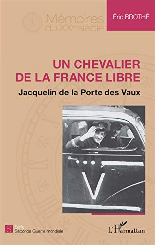 Un chevalier de la France libre : Jacquelin de La Porte des Vaux