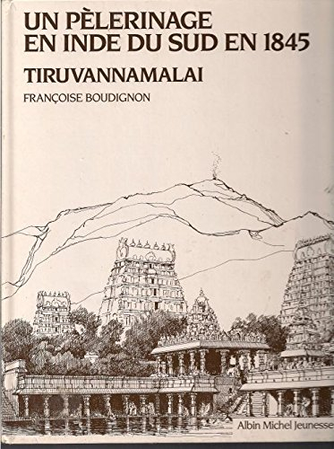 Un Pèlerinage en Inde du Sud en 1845 : Tiruvannamalai
