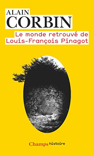 Le monde retrouvé de Louis-François Pinagot : sur les traces d'un inconnu, 1798-1876