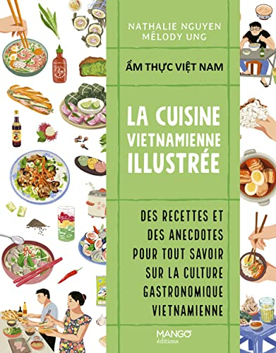 La cuisine vietnamienne illustrée. Am thuc Viêt Nam