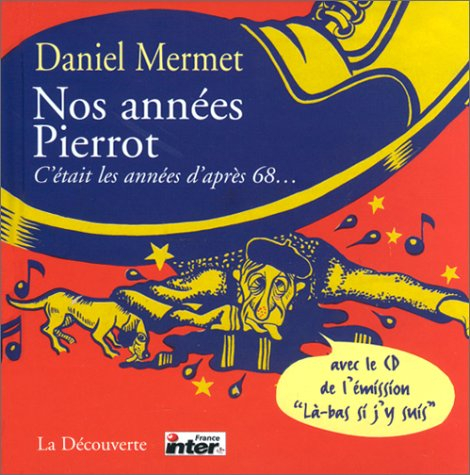 Nos années Pierrot : c'était les années d'après 68