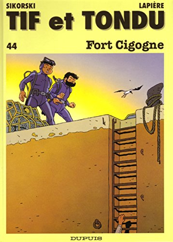 Tif et Tondu. Vol. 44. Fort Cigogne