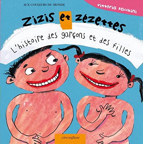 Zizis et zézettes : l'histoire des garçons et des filles