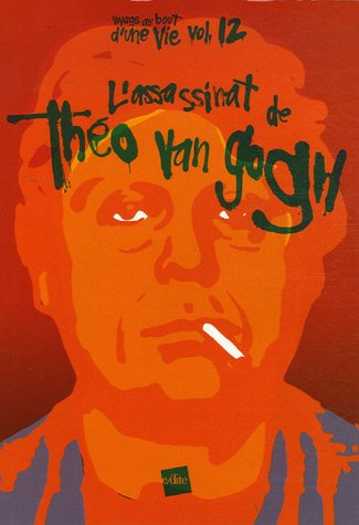 L'assassinat de Theo Van Gogh : portrait d'un provocateur