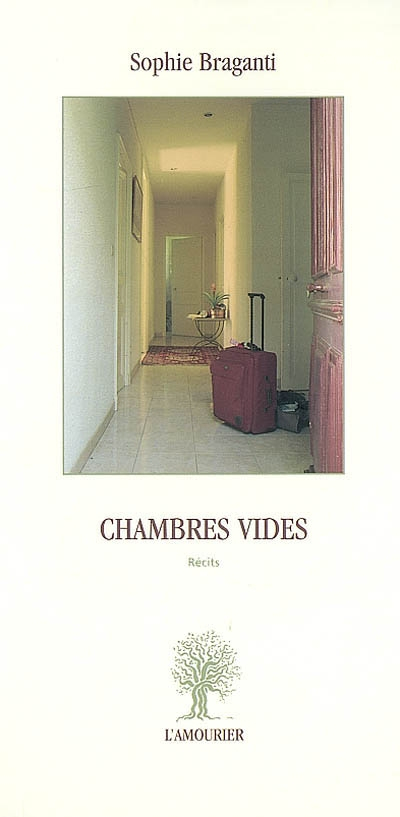 Chambres vides : récits (2003-2007)