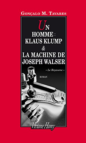 Le royaume. Un homme, Klaus Klump & La machine de Joseph Walser