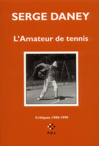 L'amateur de tennis : critiques 1980-1990