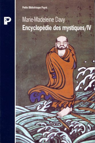 Encyclopédie des mystiques. Vol. 4. Bouddhisme tibétain, chinois, japonais, yi-king, tch'an, zen