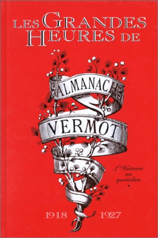 Les grandes heures de l'almanach Vermot : l'histoire au quotidien. Vol. 2. 1919-1928