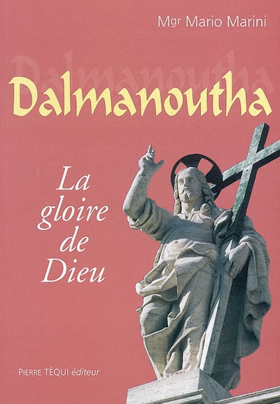 Dalmanoutha : la gloire de Dieu