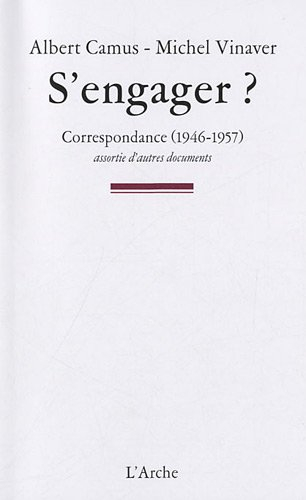 S'engager : correspondance (1946-1957) : assortie d'autres documents