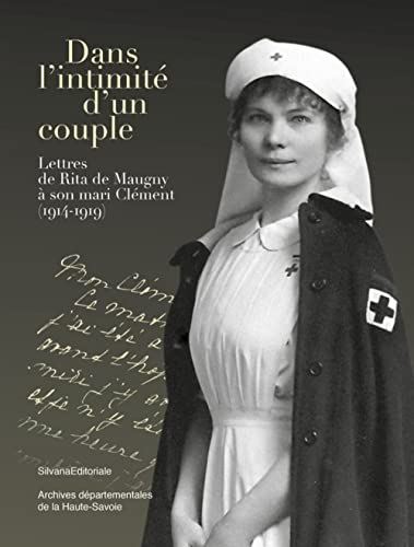 Dans l'intimité d'un couple : lettres de Rita de Maugny à son mari Clément (1914-1919)