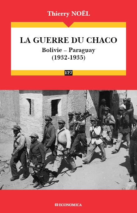 La guerre du Chaco : Bolivie-Paraguay (1932-1935)