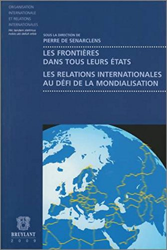 Les frontières dans tous leurs états : les relations internationales au défi de la mondialisation