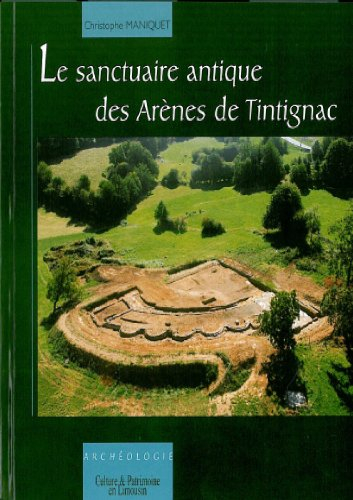 Le sanctuaire antique des arènes de Tintignac