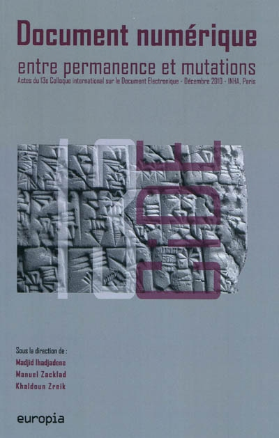 Document numérique entre permanence et mutation : actes du 13e Colloque international sur le documen