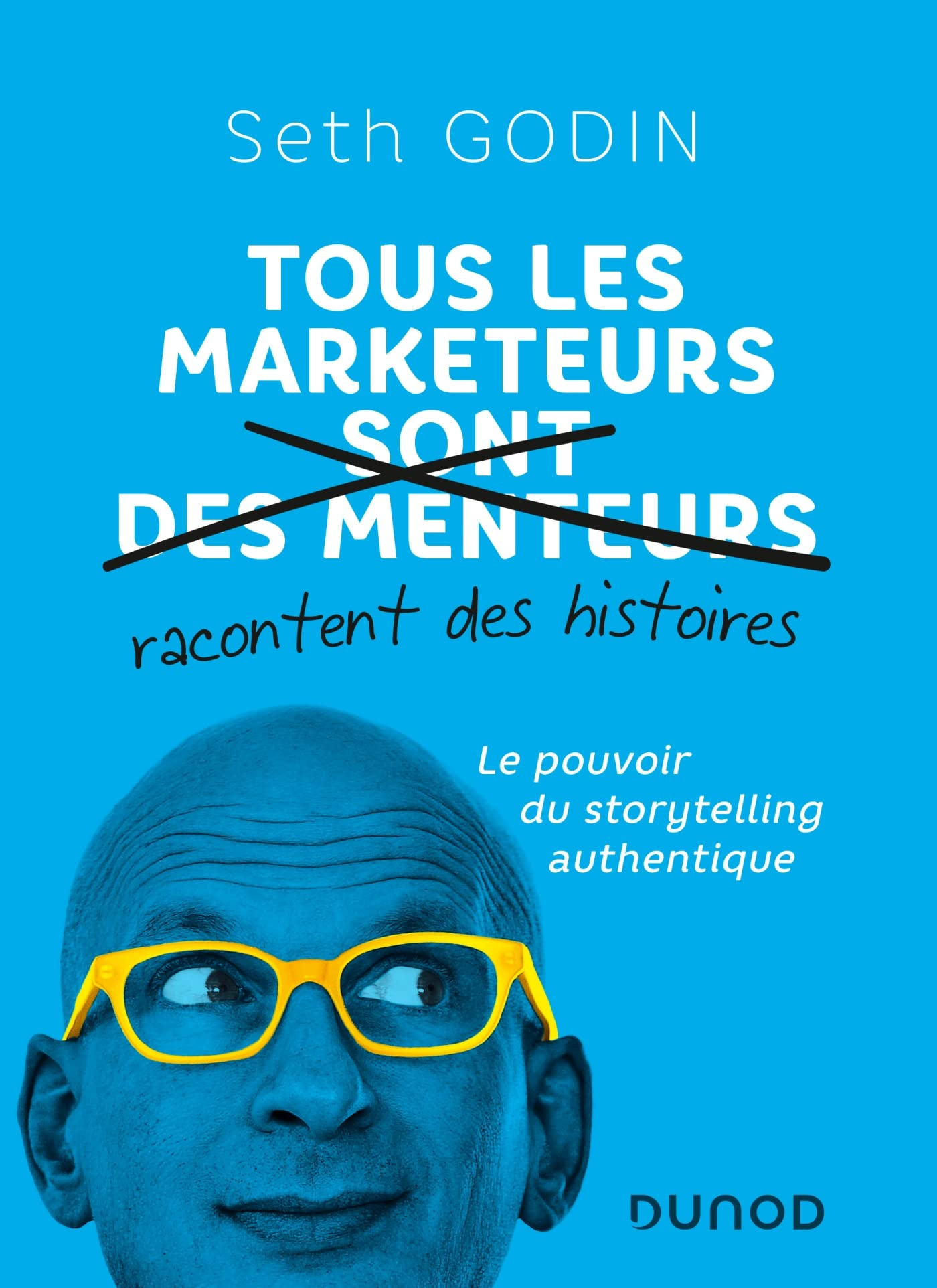 Tous les marketeurs racontent des histoires : le pouvoir du storytelling authentique
