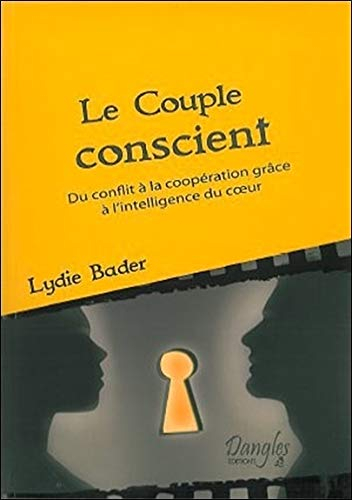 Le couple conscient : du conflit à la coopération grâce à l'intelligence du coeur